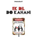 EK DIL DO KAHANI