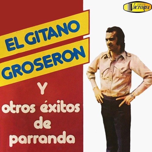 El Gitano Groserón y Otros Éxitos de la Parranda