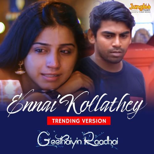 Ennai Kollathey (Trending Version)