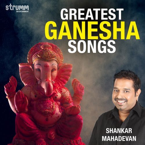 Greatest Ganesha Songs by Shankar Mahadevan