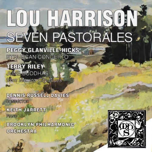 Harrison: Seven Pastorales; Glanville-Hicks: Etruscan Concerto; Riley: June Buddhas