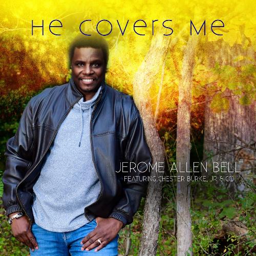 He Covers Me (Live) [feat. Chester Burke, Jr and Company] cover art