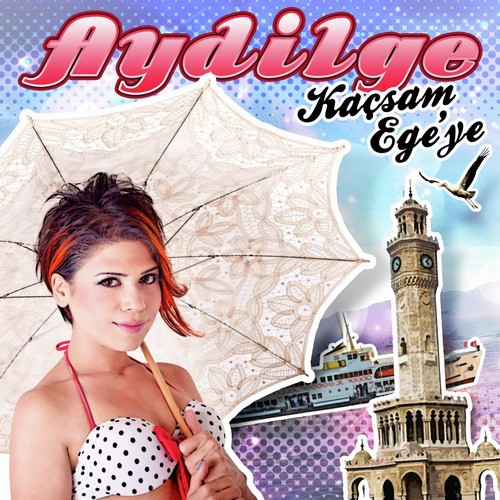 Kaçsam Ege'ye