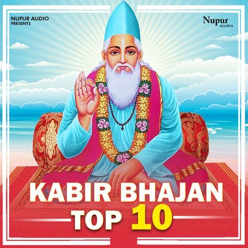 Kabir Bhajan Top 10