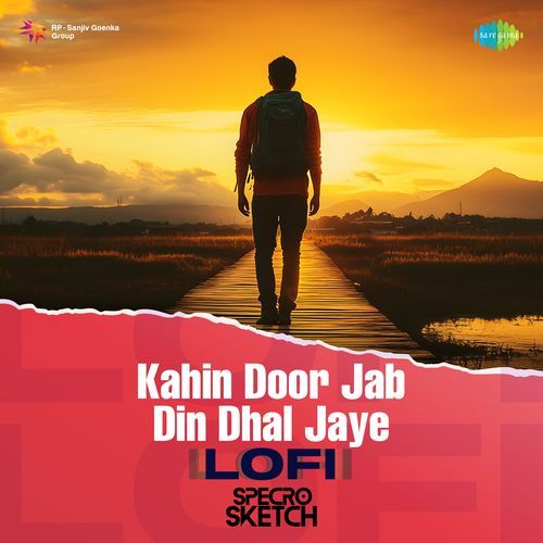 Kahin Door Jab Din Dhal Jaye - Lofi