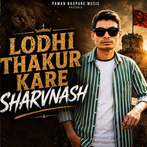 Lodhi Thakur Kare Sharvnash