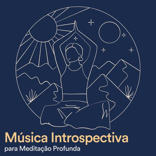 Música Introspectiva para Meditação Profunda