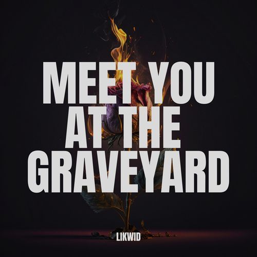 MEET YOU AT THE GRAVEYARD