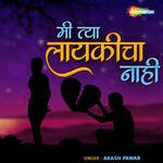 Mi Tya Layakicha Nahi