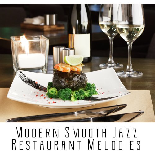 Modern Smooth Jazz Restaurant Melodies – Instrumental Music for a Friday Night Time Spending