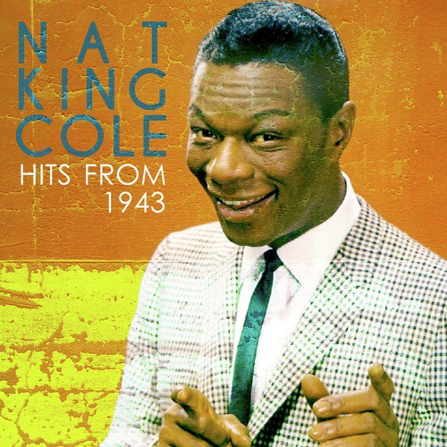 Nat King Cole Hits from 1943