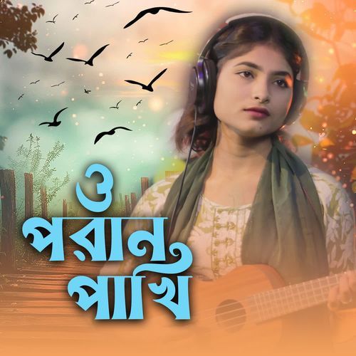 O Poran Pakhi
