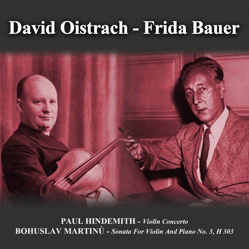 Paul Hindemith: Violin Concerto - Bohuslav Martinů: Sonata For Violin And Piano No. 3, H 303