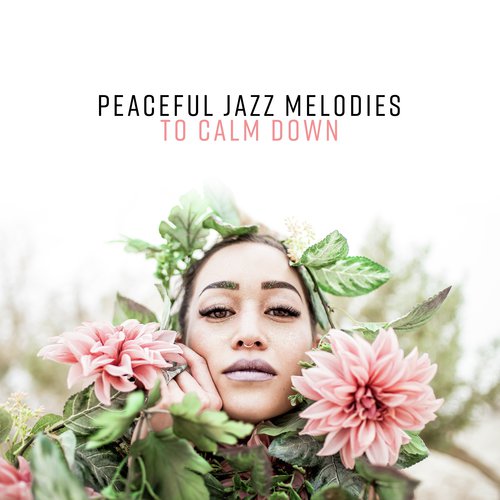 Peaceful Jazz Melodies to Calm Down