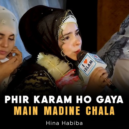 Phir Karam Ho Gaya Main Madine Chala