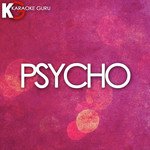 Psycho (Originally Performed by Post Malone feat. Ty Dolla $ign) [Karaoke Version]