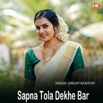 Sapna Tola Dekhe Bar