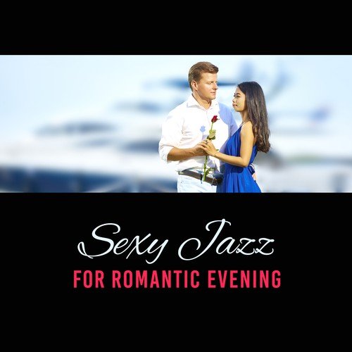Sexy Jazz for Romantic Evening – Easy Listening, Piano Bar, Romantic Sounds, Chilled Music, Sensual Jazz