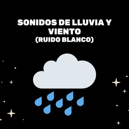 Sonidos De Lluvia y Viento (Ruido Blanco) cover art