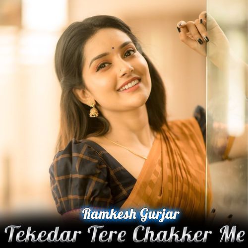 Tekedar Tere Chakker Me