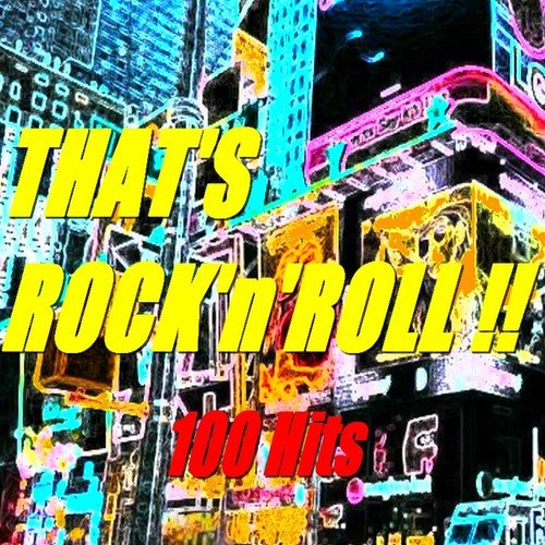 That's Rock'n'Roll!! (100 Hits)