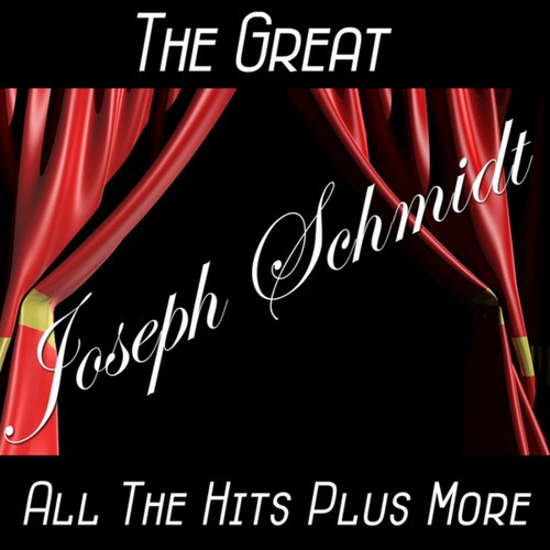 The Great Joseph Schmidt