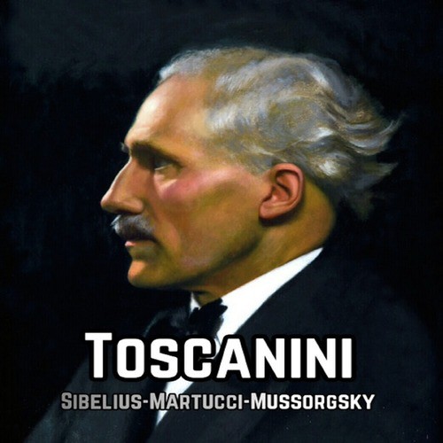 Toscanini, Sibelius-Martucci-Mussorgsky