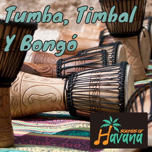 Tumba, Timbal Y Bongó