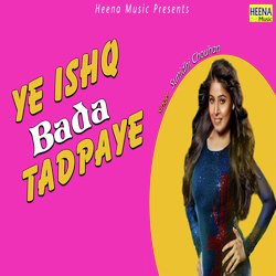 Ye Ishq Bada Tadpaye