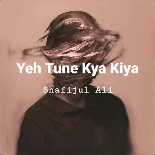 Yeh Tune Kya Kiya (Slowed & Reverb)