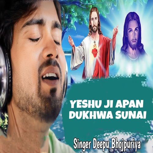 Yeshu Ji Apan Dukhwa Sunai (Original)