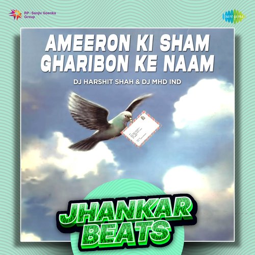 Ameeron Ki Sham Gharibon Ke Naam - Jhankar Beats