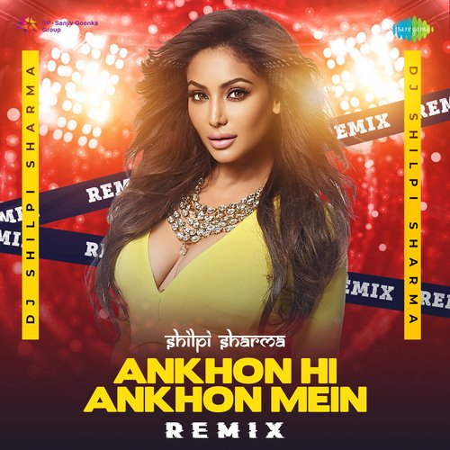 Ankhon Hi Ankhon Mein - Remix