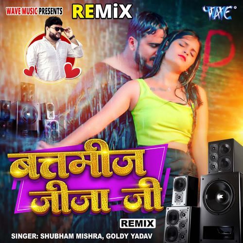 Badtameez Jija Ji - Remix