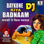 Bayko Ne Kiya Badnaam