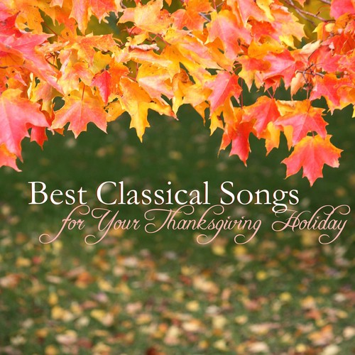 Best Classical Songs for Your Thanksgiving Holiday