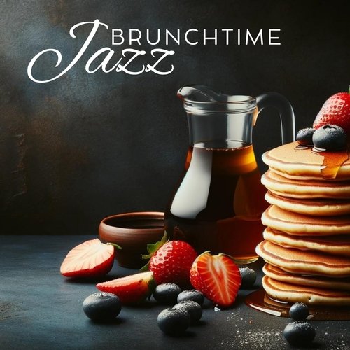 Brunchtime Jazz: Relaxing Tunes for Dining and Restaurants