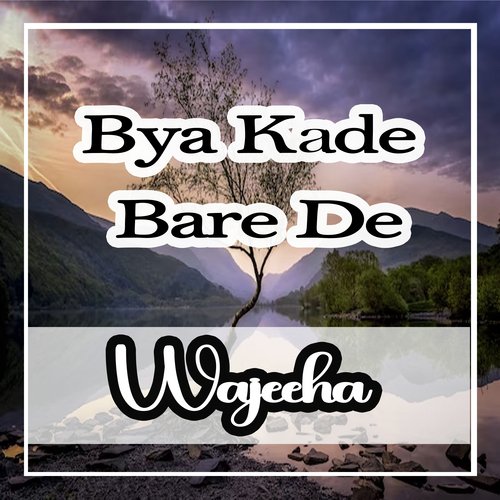 Bya Kade Bare De