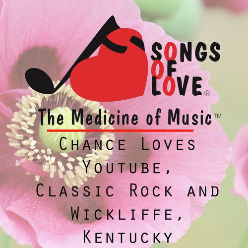 Chance Loves Youtube, Classic Rock and Wickliffe, Kentucky cover art