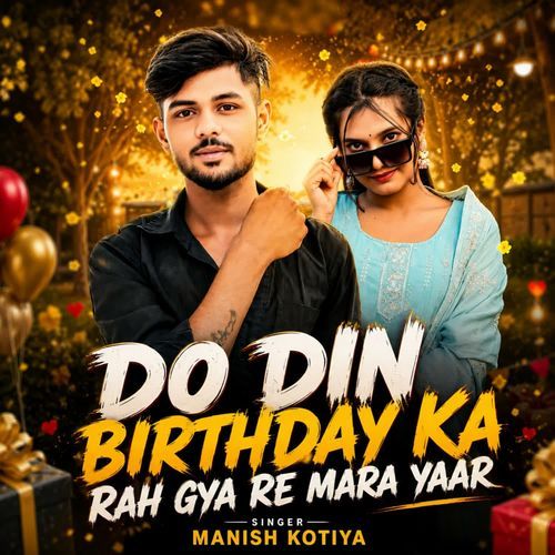 Do Din Birthday Ka Rah Gya Re Mara Yaar