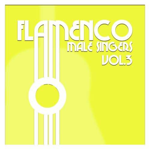 Flamenco Male Singers Vol.3 (Remastered Edition)