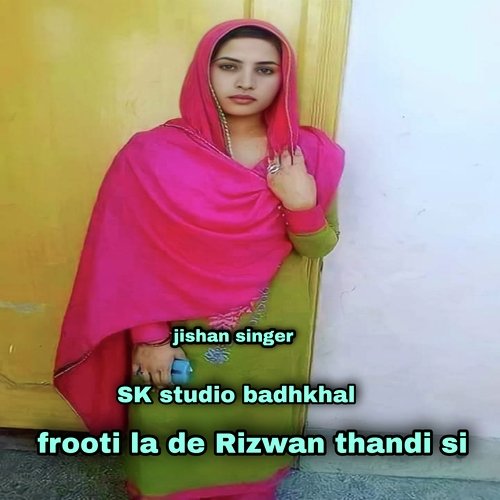 Frooti La De Rizwan Thandi Si