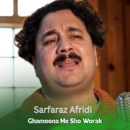 Ghamoona Me Sho Worak