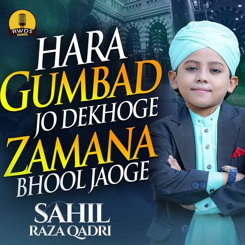 Hara Gumbad Jo Dekhoge Zamana Bhool Jaoge