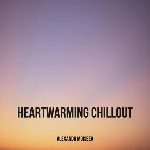 Heartwarming Chillout