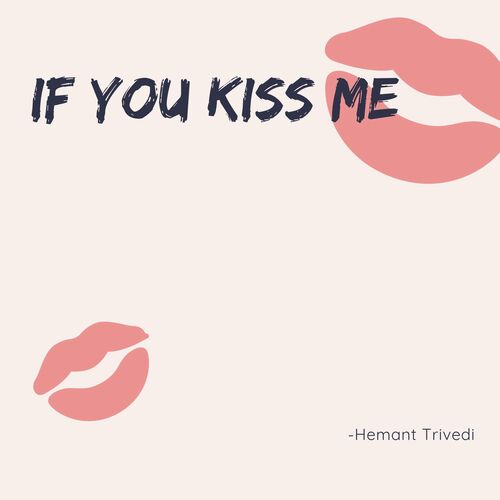 If You Kiss Me