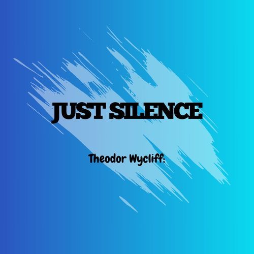 Just silence