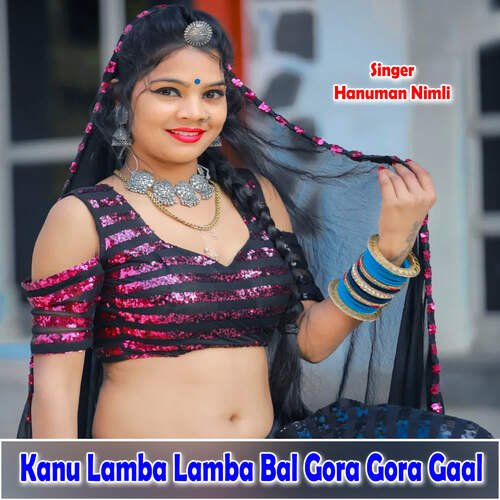 Kanu Lamba Lamba Bal Gora Gora Gaal