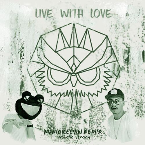 Live With Love (feat. Toran) [MarioKelvin Remix] (Acoustic Version)