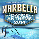 Marbella Dance Anthems 2014 - Essential Marbs Beach Club Party Anthems